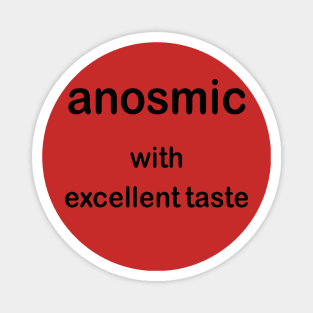 Anosmic With Excellent Taste Anosmia Awareness Magnet